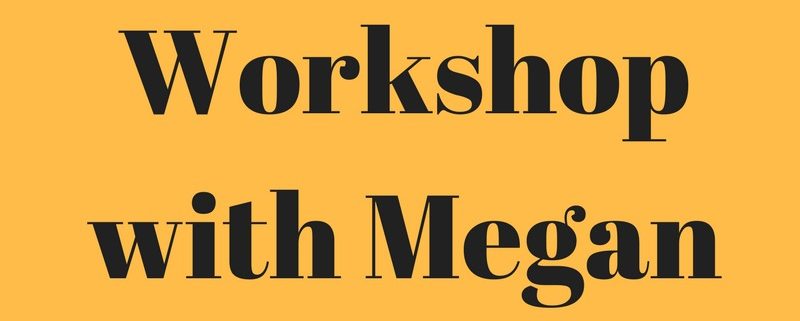 Workshop with Megan